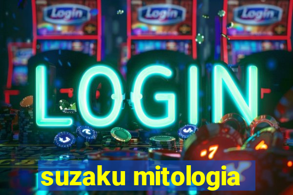 suzaku mitologia